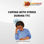 Coping with Stress During TTC: A Guide for Couples on the Fertility Journey.